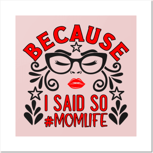 Because I Said So, # mom life Posters and Art